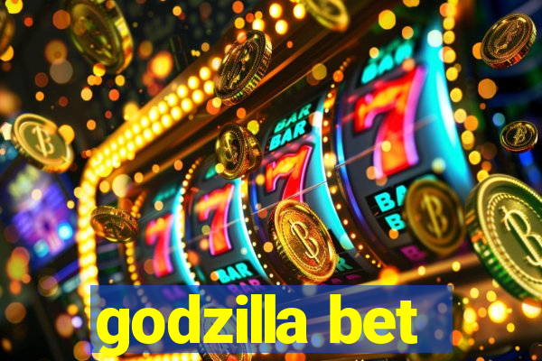 godzilla bet